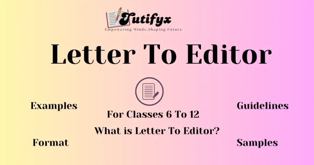 Letter To Editor for Classes 6 to 12 | Format | Samples | Examples