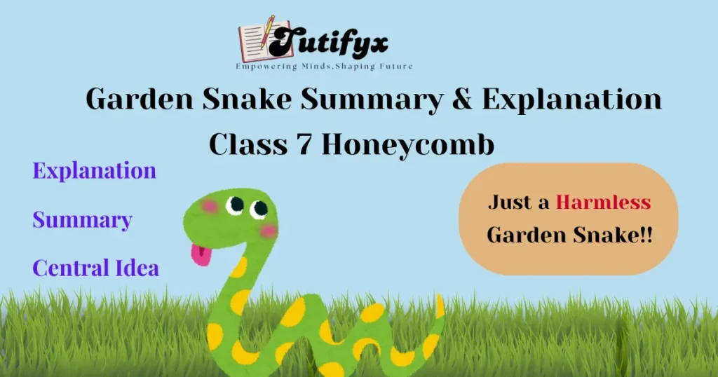 Garden Snake Summary & Explanation Class 7