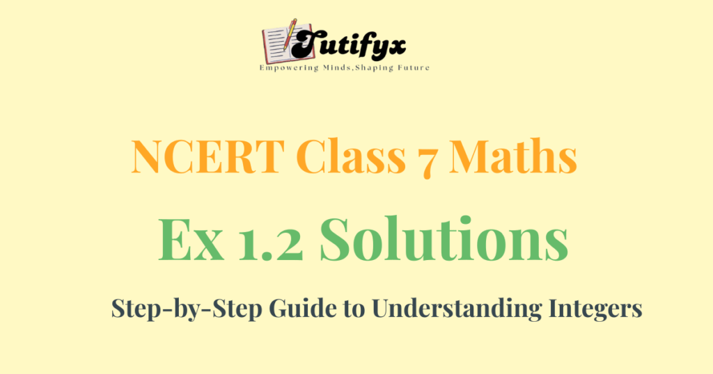 Ex 1.2 Class 7 Maths Solutions Chapter 1 Integers
